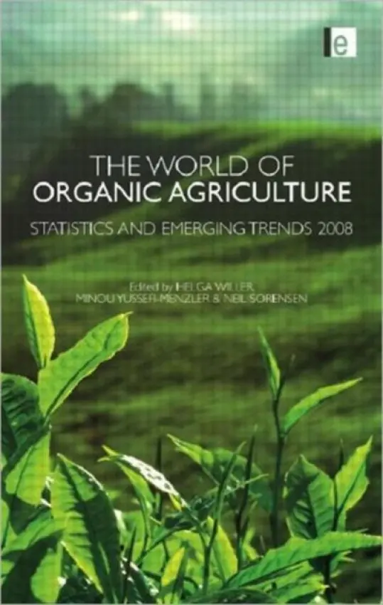 World of Organic Agriculture - Yussefi-Menzler, Minou