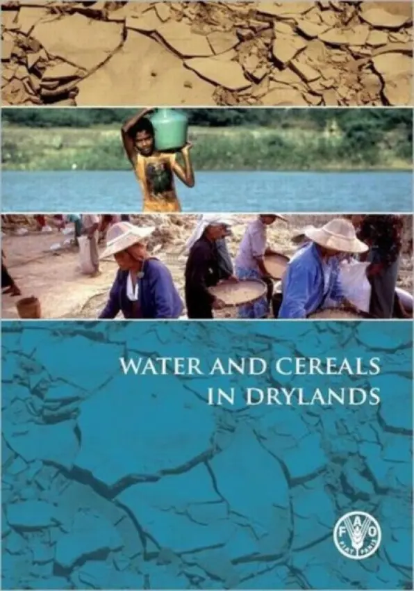 Water and Cereals in Drylands - Koohafkan, P. a Stewart, B. A.