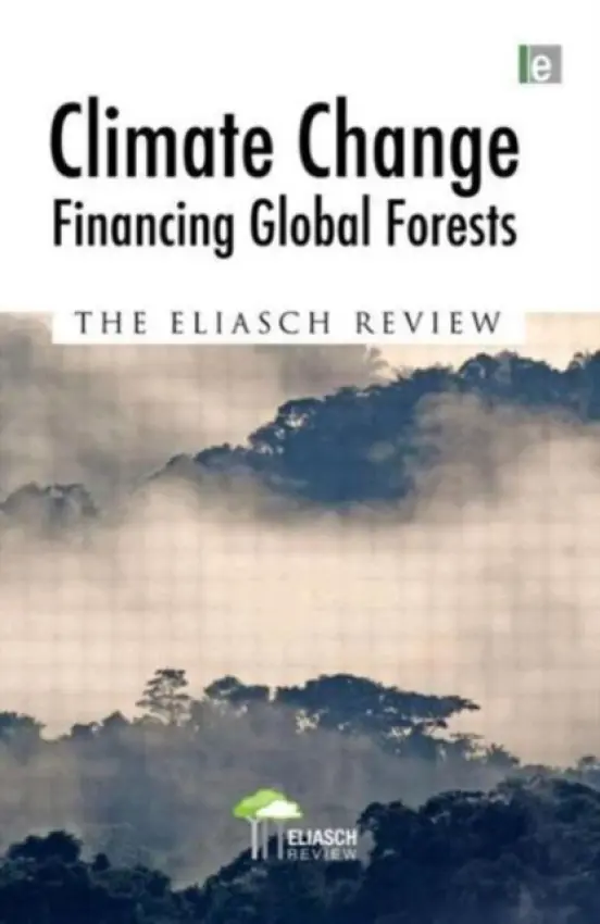 Climate Change: Financing Global Forests - Eliasch, Johan