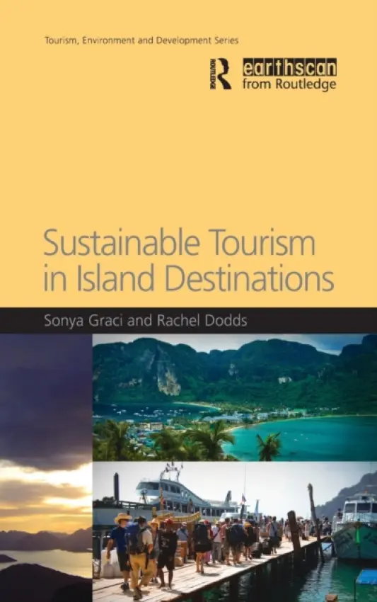 Sustainable Tourism in Island Destinations - Graci, Sonya a Dodds, Rachel