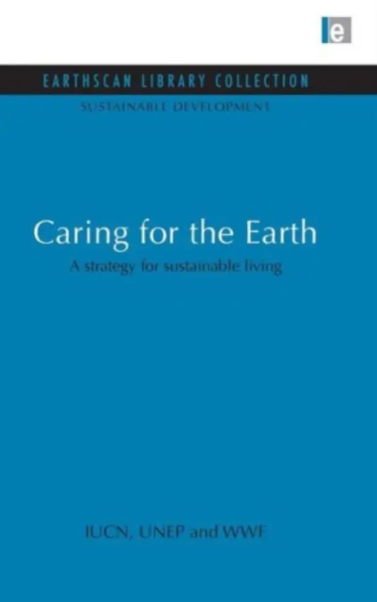 Caring for the Earth - (Iucn), The World Coservation Union a Unep a Wwf