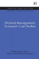 Dryland Management: Economic Case Studies - Dixon, John A. a James, David E. a Sherman, Paul B.