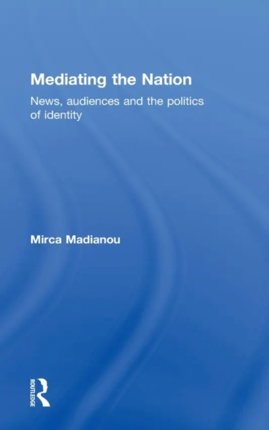 Mediating the Nation - Madianou, Mirca
