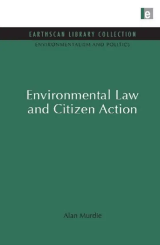 Environmental Law and Citizen Action - Murdie, Alan