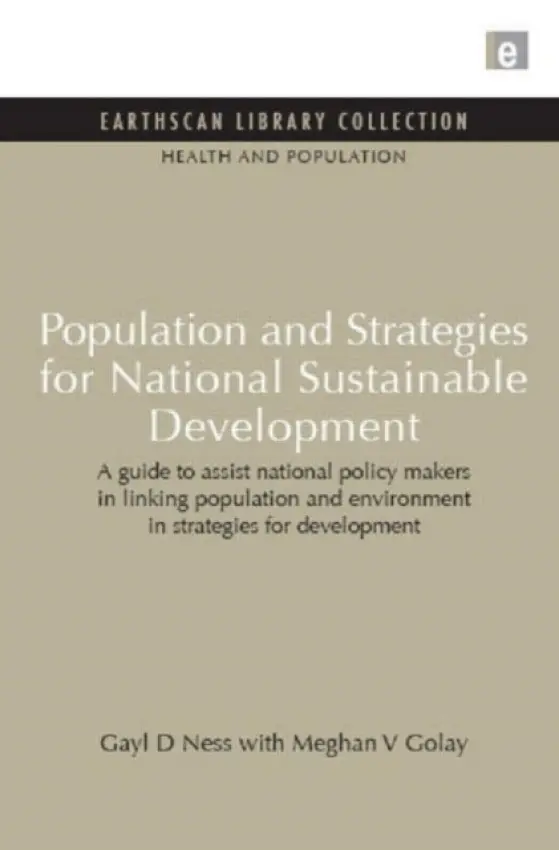 Population and Strategies for National Sustainable Development - Ness, Gayl D a Golay, Meghan V