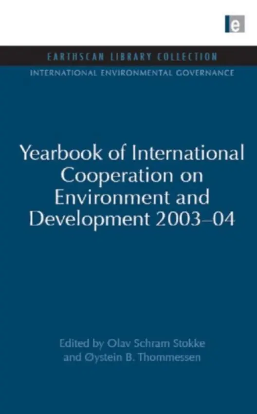 Yearbook of International Cooperation on Environment and Development 2003-04 - Stokke, Olav Schram a Thommessen, Oystein B.