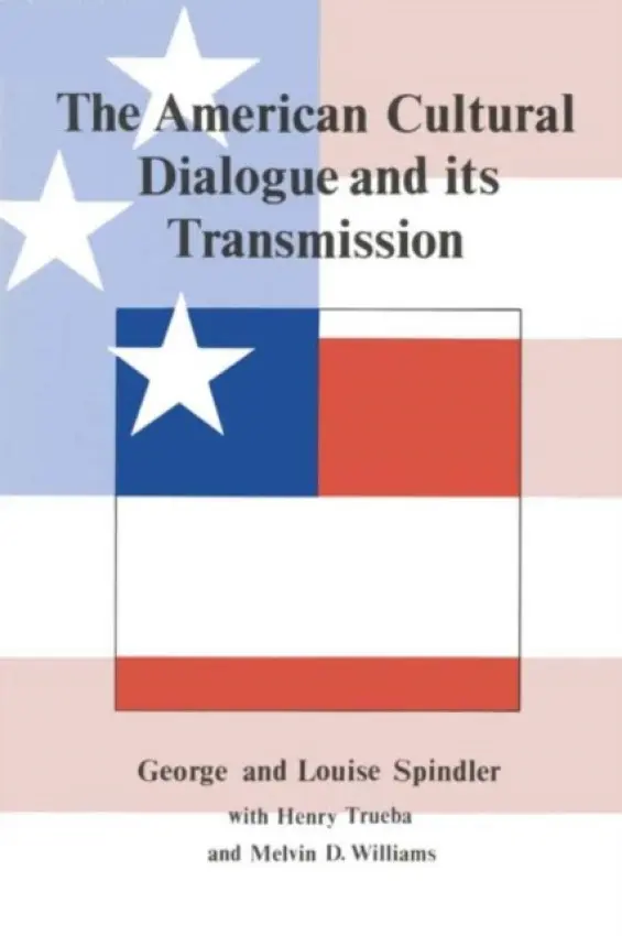 American Cultural Dialogue And Its Transmission - Spindler, George a Spindler, Louise