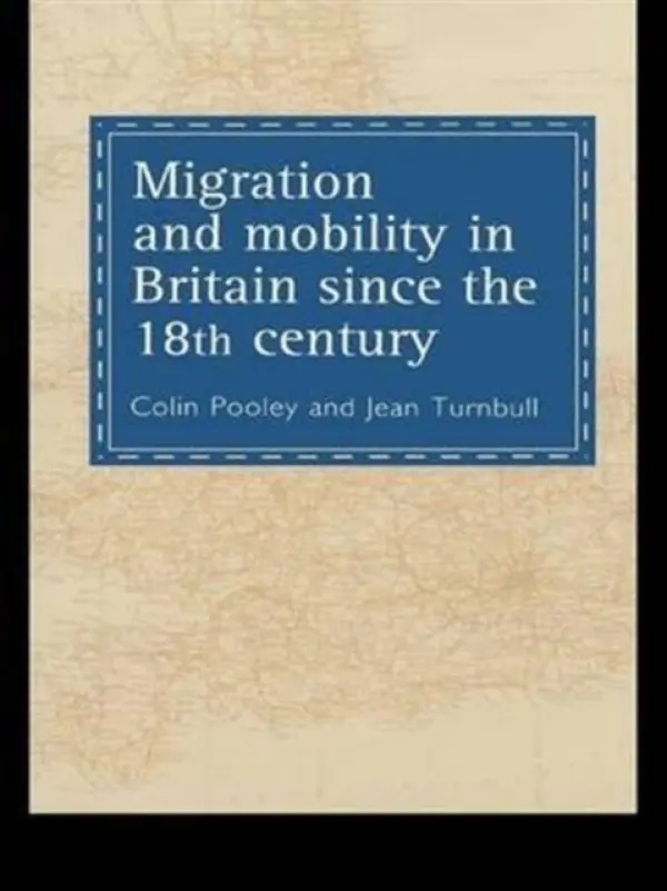 Migration And Mobility In Britain Since The Eighteenth Century - Pooley, Colin a Turnbull, Jean