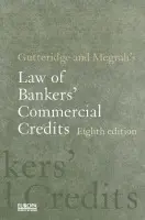 Gutteridge and Megrah's Law of Bankers' Commercial Credits - King, Richard (Vanderbilt University, USA)