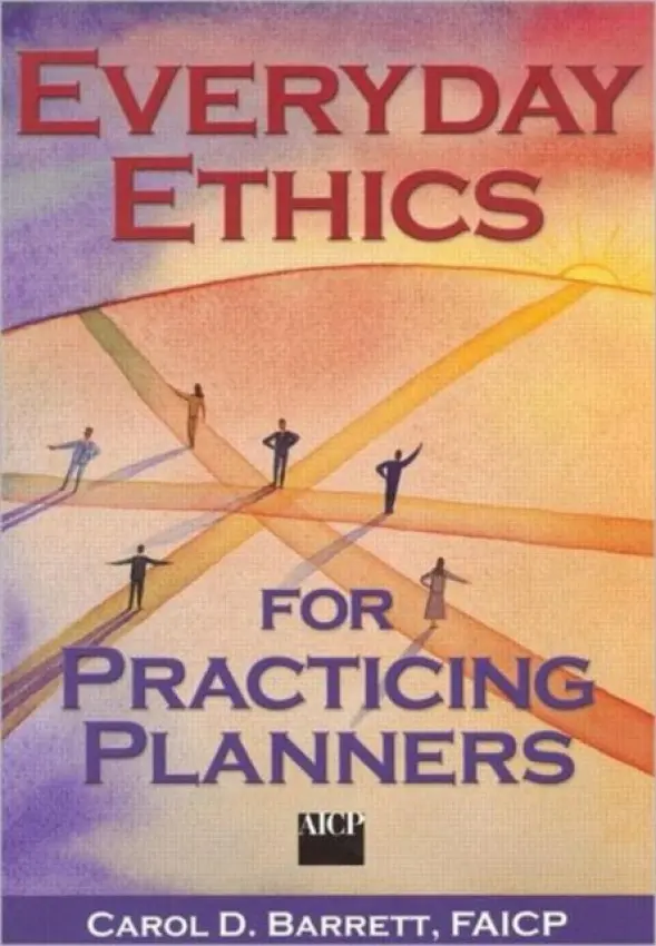 Everyday Ethics for Practicing Planners - Barrett, Carol