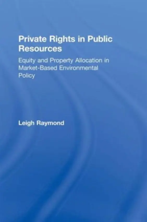 Private Rights in Public Resources - Raymond, Professor Leigh