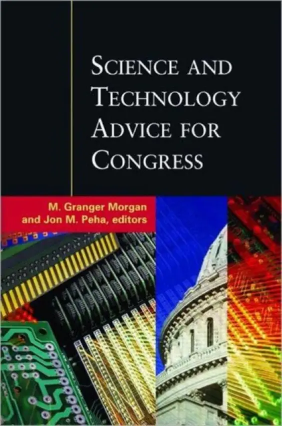 Science and Technology Advice for Congress - Morgan, M. Granger a Peha, Jon M.
