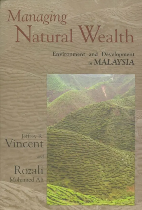 Managing Natural Wealth - Vincent, Jeffrey R. a Mohamed Ali, Rozali