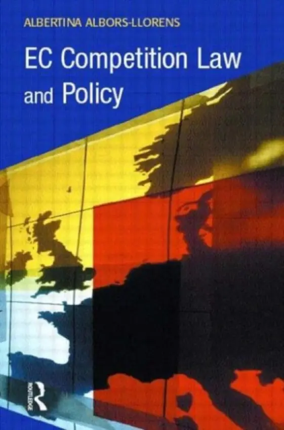 EC Competition Law and Policy - Albors-Llorens, Albertina