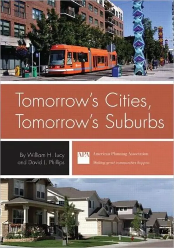 Tomorrow's Cities, Tomorrow's Suburbs - Lucy, William (University of Virginia, USA)