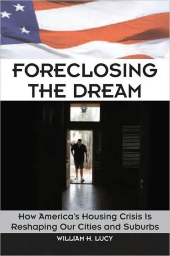 Foreclosing the Dream - Lucy, William (University of Virginia, USA)