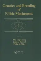 Genetics and Breeding of Edible Mushrooms - Chang, A.C.
