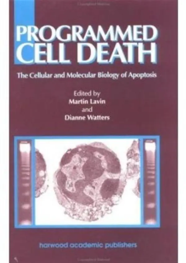 Programmed Cell Death - Lavin, Martin (Queensland Institute of Medical Research, Brisbane, Australia) a Watters, Diane (Queensland Institute of Medical Research, Brisbane, Australia)