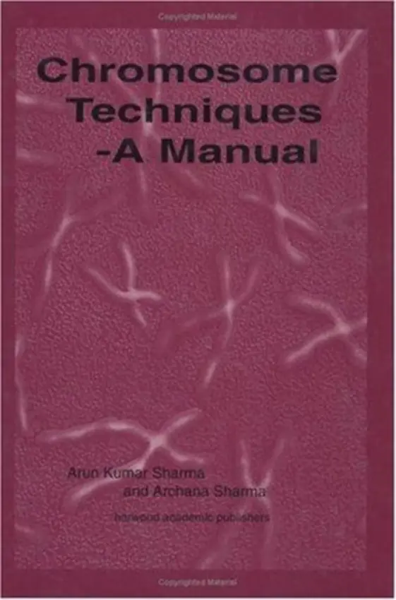 Chromosome Techniques - Sharma, Archarna