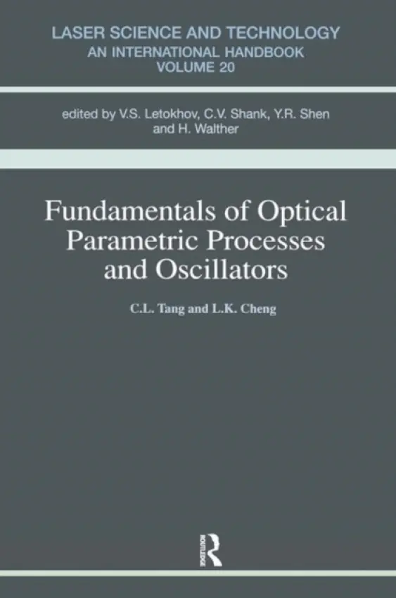 Fundamentals of Optical Parametric Processes and Oscillations - Tang, Alice M.