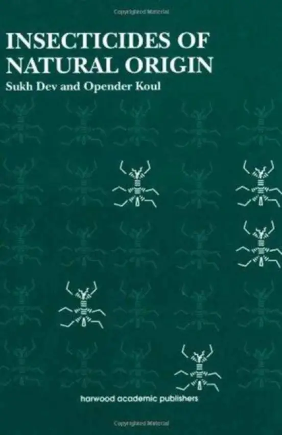 Insecticides of Natural Origin - Dev, Sukh a Koul, Opender (Insect Biopesticide Research Centre, Punjab, India)