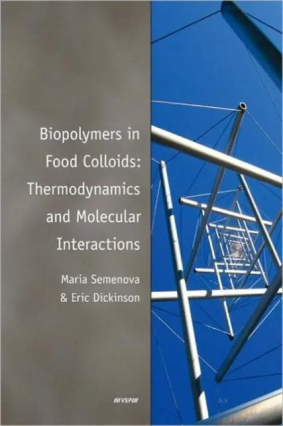 Biopolymers in Food Colloids: Thermodynamics and Molecular Interactions - Semenova, Maria Germanovna a Dickinson, Eric