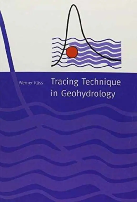 Tracing Technique in Geohydrology - Kass, Werner