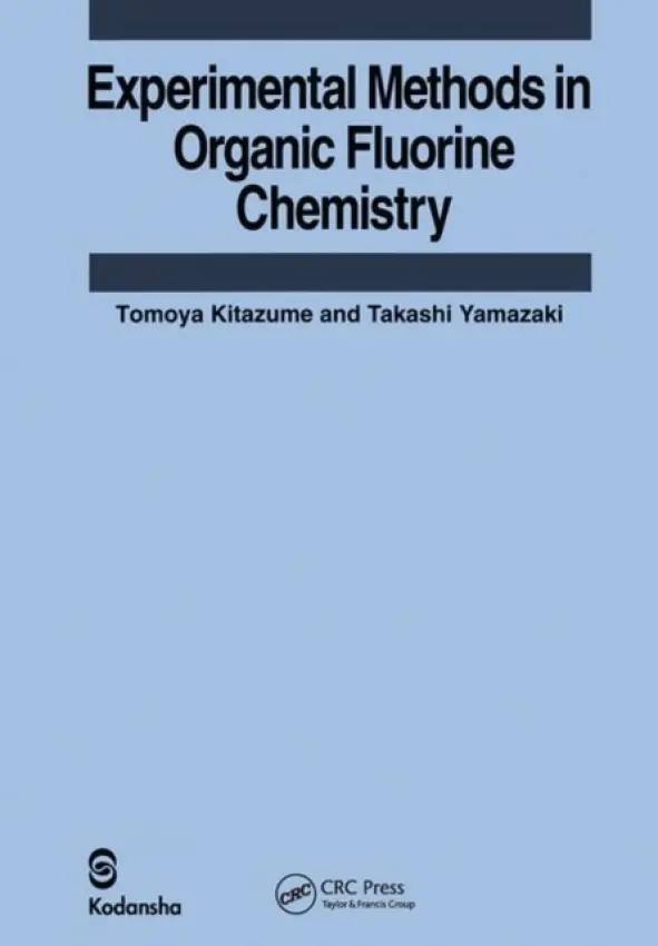 Experimental Methods in Organic Fluorine Chemistry - Kitazume, Tomoya a Yamazaki, Takashi
