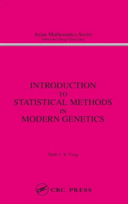 Introduction to Statistical Methods in Modern Genetics - Yang, M.C.