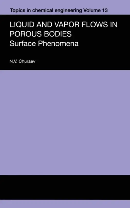 Liquid and Vapour Flows in Porous Bodies - Churaev, N.V.