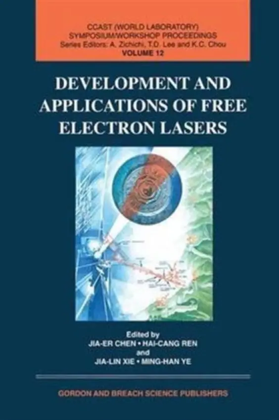 Development and Applications of Free Electron Lasers - Chen, Jia a Ren, Hai-Cang a Jialin, Xie a Ye, Ming-han