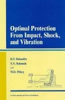 Optimal Protection from Impact, Shock and Vibration - Balandin, Dimitry V a Bolotnik, Nikolai N. a Pilkey, Walter D.