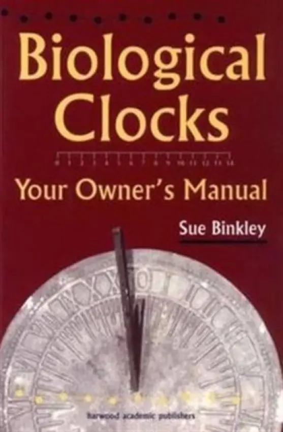 Biological Clocks - Binkley, Susan