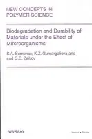 Biodegradation and Durability of Materials under the Effect of Microorganisms - Zaikov, Gennady a Semenov a Gumargalieva