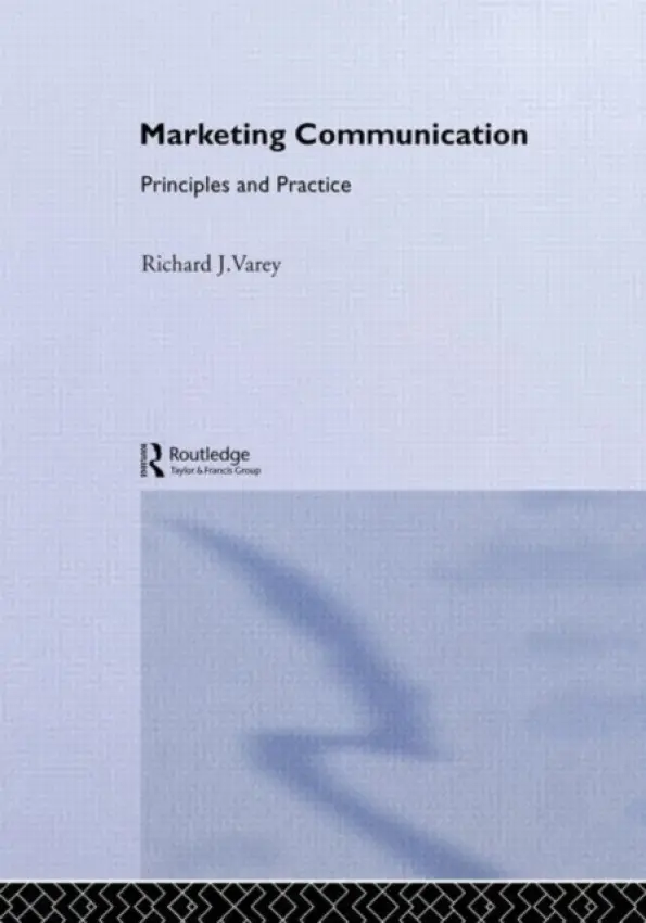 Marketing Communication - Varey, Richard (University of Waikato, New Zealand)