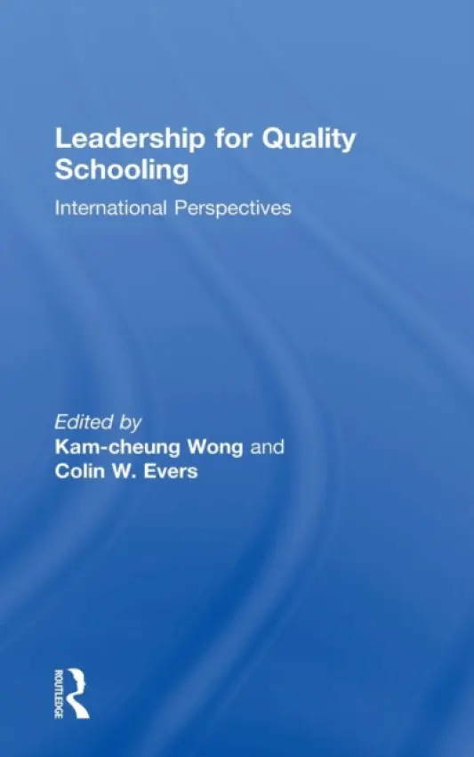 Leadership for Quality Schooling - Evers, Colin W. a Wong, Kam-cheung
