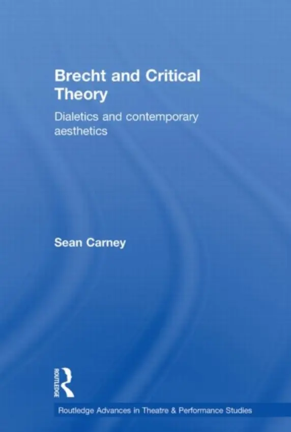 Brecht and Critical Theory - Carney, Sean (McGill University, Montreal, Canada)
