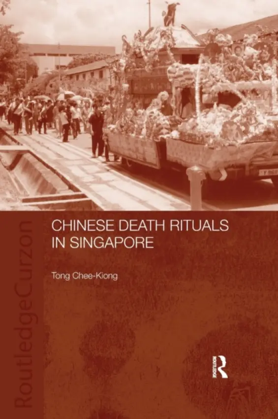 Chinese Death Rituals in Singapore - Kiong, Tong Chee