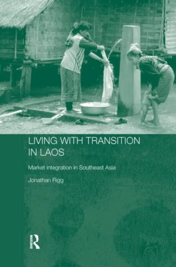 Living with Transition in Laos - Rigg, Jonathan (University of Durham, UK)