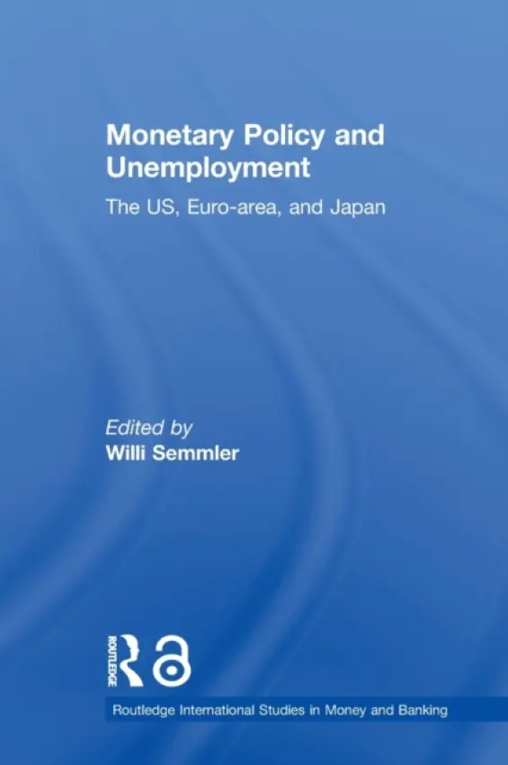 Monetary Policy and Unemployment - Semmler, Willi (New School University, USA)