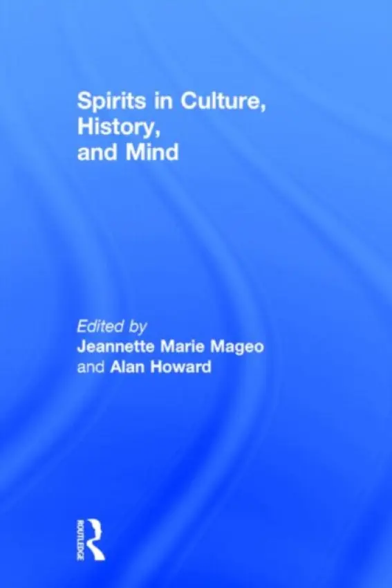 Spirits in Culture, History and Mind