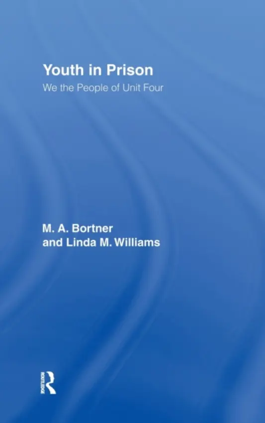 Youth in Prison - Bortner, M. A. a Williams, Linda