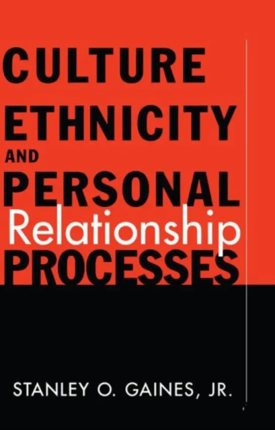 Culture, Ethnicity, and Personal Relationship Processes - Gaines Jr., Stanley O.