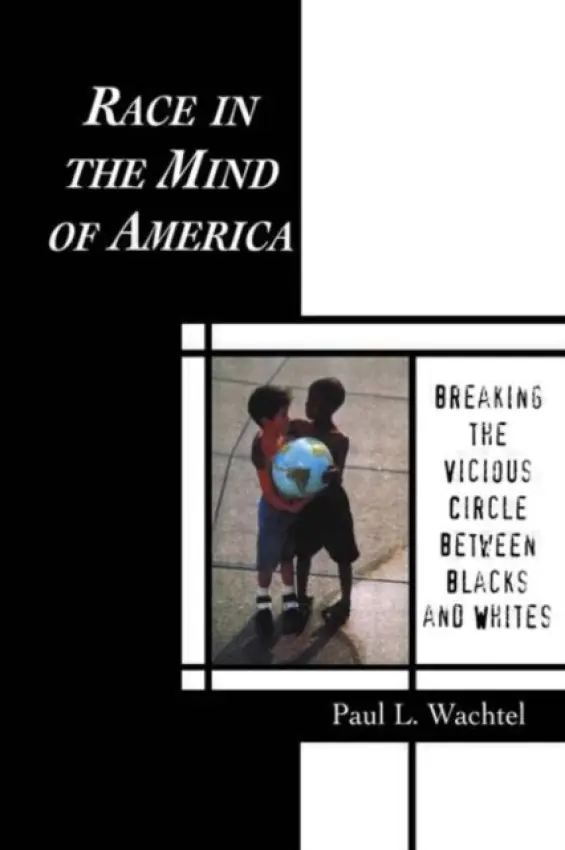 Race in the Mind of America - Wachtel, Paul L.