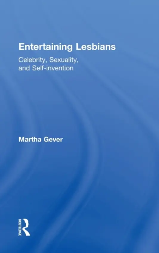 Entertaining Lesbians - Gever, Martha
