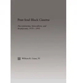 Post-Soul Black Cinema - Grant, William R.