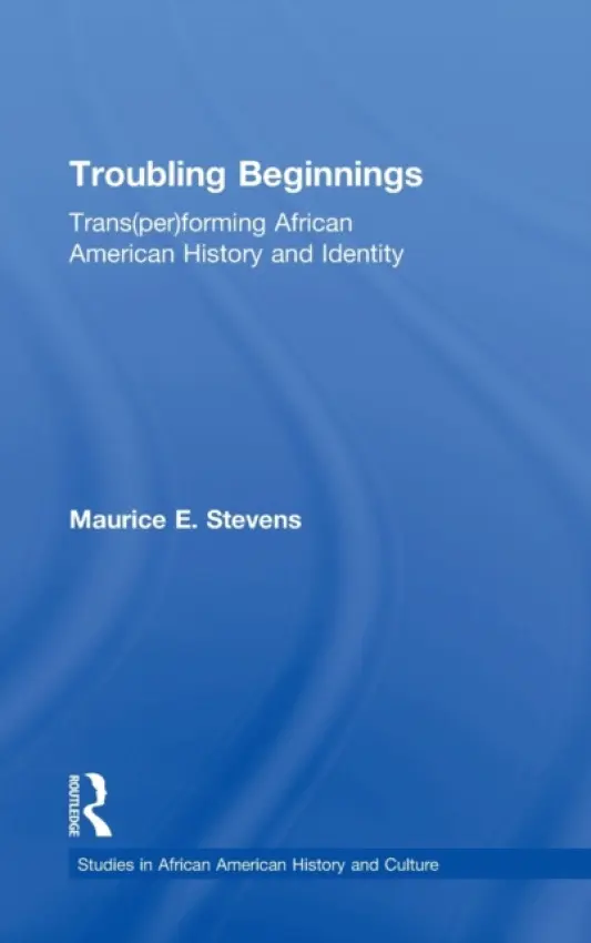 Troubling Beginnings - Stevens, Maurice