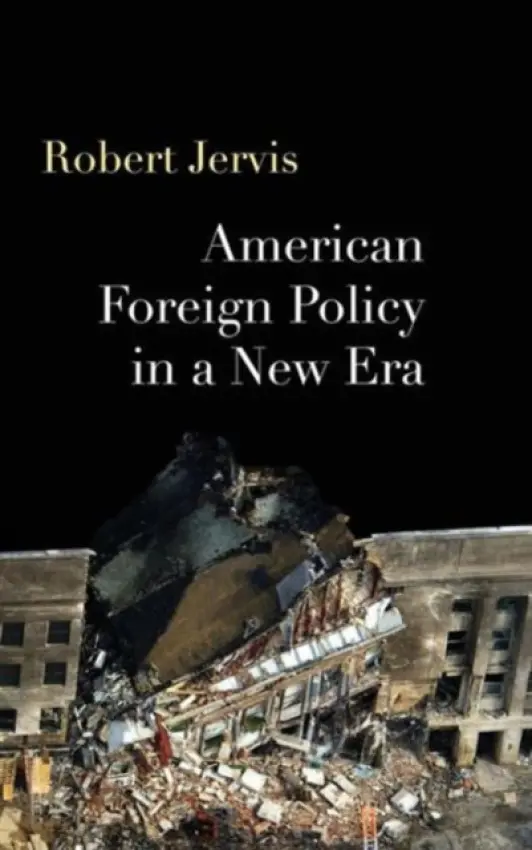 American Foreign Policy in a New Era - Jervis, Robert (Columbia University. Columbia University, USA)
