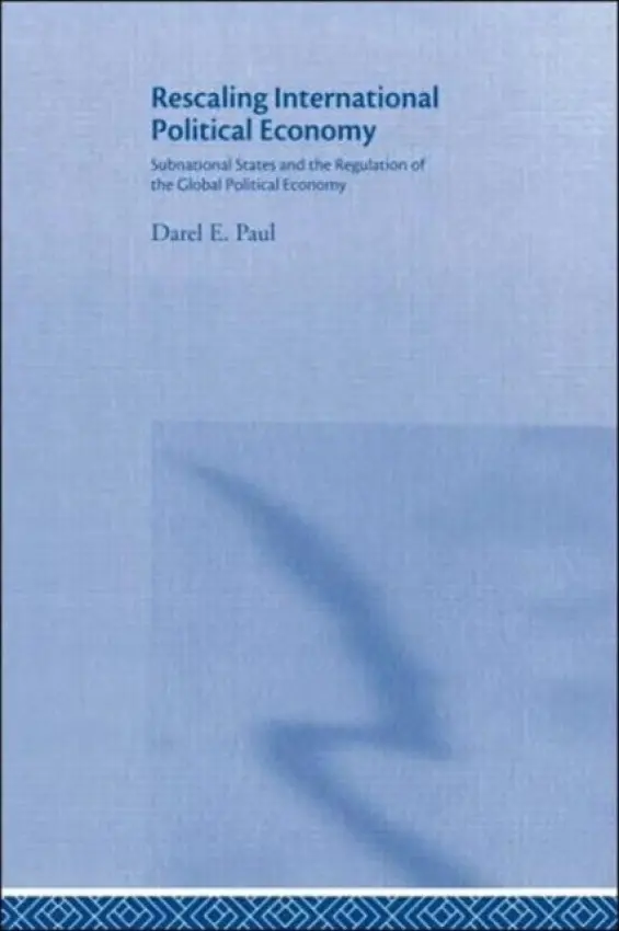 Rescaling International Political Economy - Paul, Darel E.