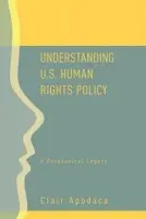 Understanding U.S. Human Rights Policy - Apodaca, Clair (Florida International University, USA)